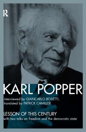 The Lesson of this Century: With Two Talks on Freedom and the Democratic State de Karl Popper