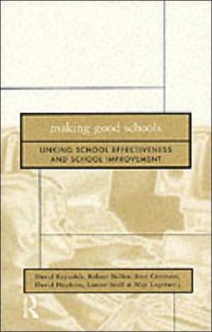 Making Good Schools: Linking School Effectiveness and Improvement de Robert Bollen