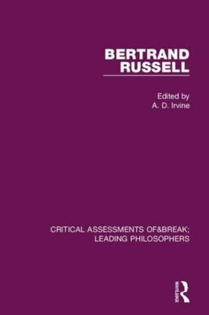 Bertrand Russell: Critical Assessments de Andrew Irvine