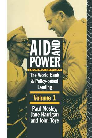 Aid and Power - Vol 1: The World Bank and Policy Based Lending de Jane Harrigan