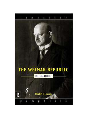 The Weimar Republic 1919-1933 de Ruth Henig