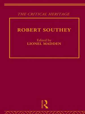 Robert Southey: The Critical Heritage de Lionel Madden