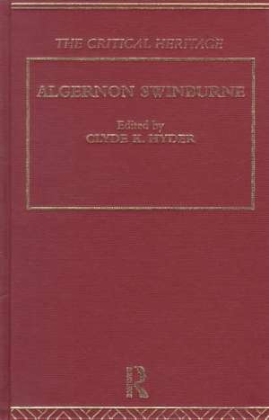 Algernon Swinburne: The Critical Heritage de Clyde K. Hyder