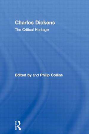 Charles Dickens: The Critical Heritage de Philip Collins