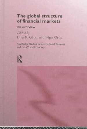 The Global Structure of Financial Markets: An Overview de Dilip K. Ghosh