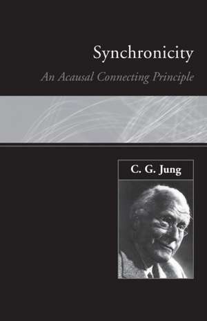 Synchronicity: An Acausal Connecting Principle de C. G. Jung