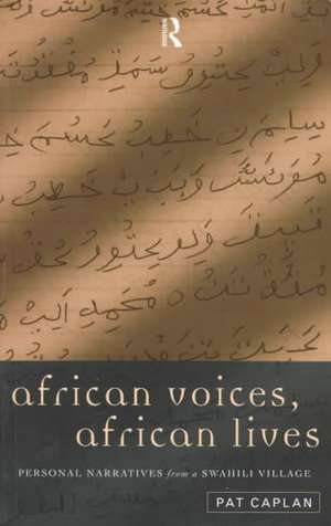 African Voices, African Lives: Personal Narratives from a Swahili Village de Pat Caplan