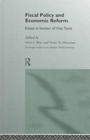 Fiscal Policy and Economic Reforms: Essays in Honour of Vito Tanzi de Mario I. Blejer