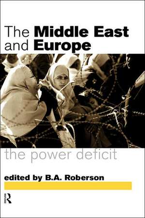 Middle East and Europe: The Power Deficit de B. A. Roberson