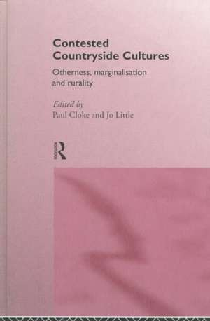 Contested Countryside Cultures: Rurality and Socio-cultural Marginalisation de Paul Cloke