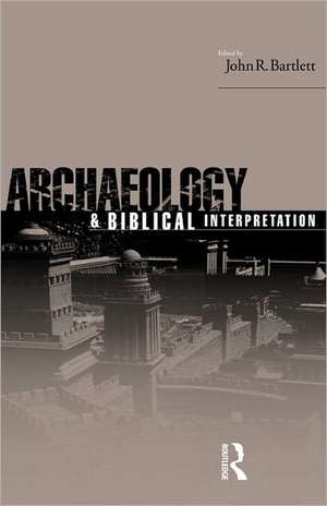 Archaeology and Biblical Interpretation de John R. Bartlett