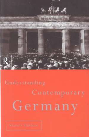 Understanding Contemporary Germany de Stuart Parkes