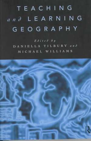 Teaching and Learning Geography de Daniella Tilbury