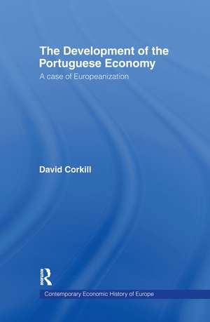 Development of the Portugese Economy: A Case of Europeanization de David Corkhill