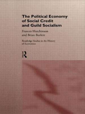 The Political Economy of Social Credit and Guild Socialism de Brian Burkitt