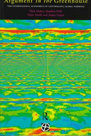 Argument in the Greenhouse: The International Economics of Controlling Global Warming de Sujata Gupta