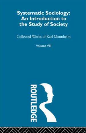 Systematic Sociology: An Introduction to the Study of Society de Karl Mannheim