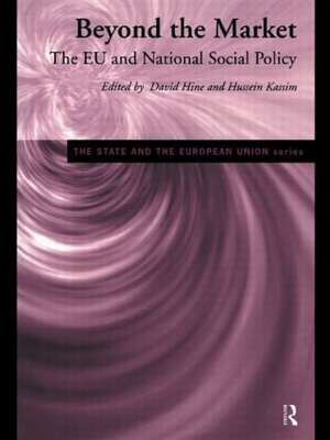 Beyond the Market: The EU and National Social Policy de David Hine