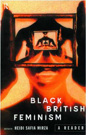 Black British Feminism: A Reader de Heidi Safia Mirza