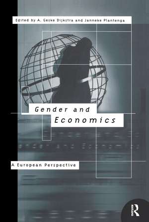 Gender and Economics: A European Perspective de Geske Dijkstra