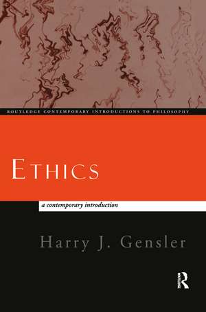 Ethics: A Contemporary Introduction de Harry J. Gensler