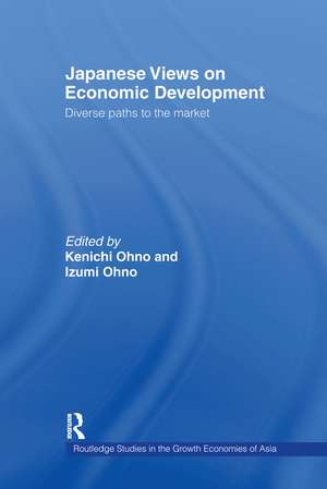 Japanese Views on Economic Development: Diverse Paths to the Market de Kenichi Ohno