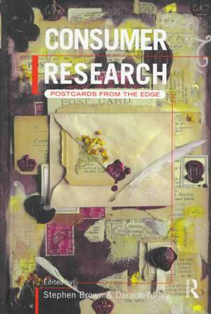 Consumer Research: Postcards From the Edge de Stephen Brown