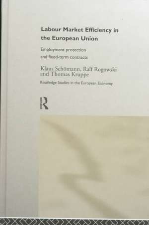 Labour Market Efficiency in the European Union: Employment Protection and Fixed Term Contracts de Thomas Kruppe