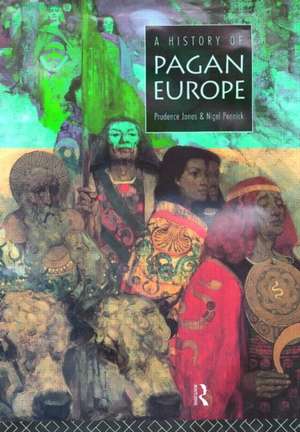 A History of Pagan Europe de Prudence Jones