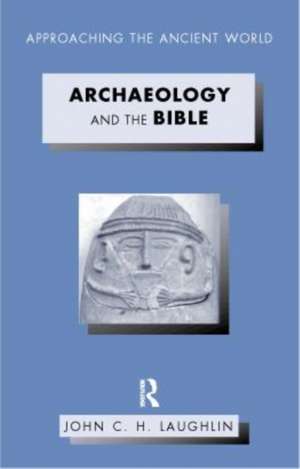 Archaeology and the Bible de John Laughlin