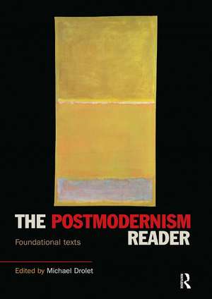 The Postmodernism Reader: Foundational Texts de Michael Drolet