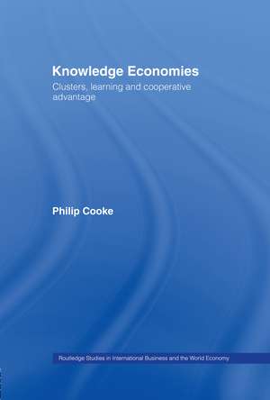 Knowledge Economies: Clusters, Learning and Cooperative Advantage de Philip Cooke