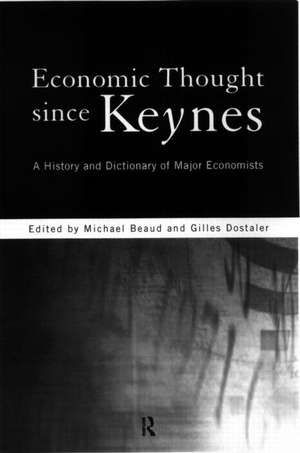 Economic Thought Since Keynes: A History and Dictionary of Major Economists de Michel Beaud