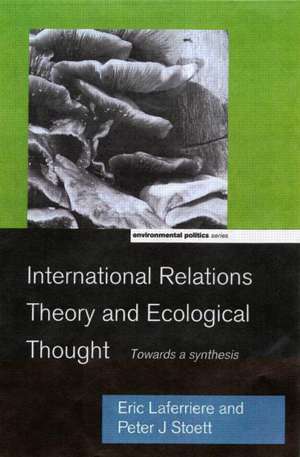 International Relations Theory and Ecological Thought: Towards a Synthesis de Eric Laferrière