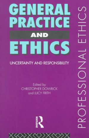 General Practice and Ethics de Christopher Dowrick