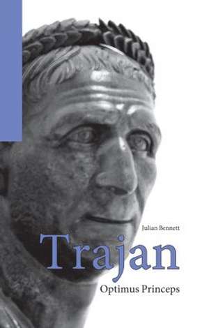 Trajan: Optimus Princeps de Julian Bennett