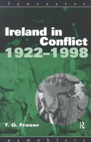 Ireland in Conflict 1922-1998 de T. G. Fraser