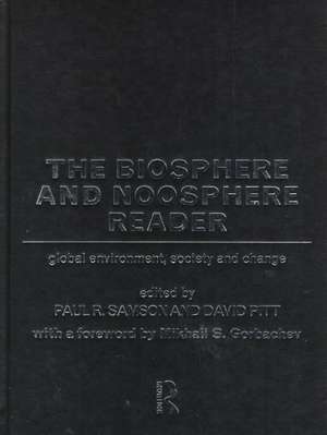 The Biosphere and Noosphere Reader: Global Environment, Society and Change de David Pitt