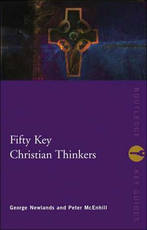 Fifty Key Christian Thinkers de Peter McEnhill