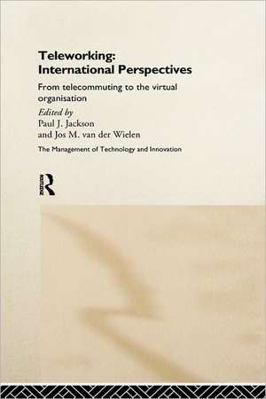 Teleworking: New International Perspectives From Telecommuting to the Virtual Organisation de Paul J. Jackson