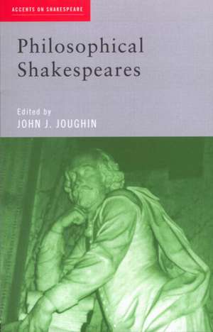 Philosophical Shakespeares de John Joughin