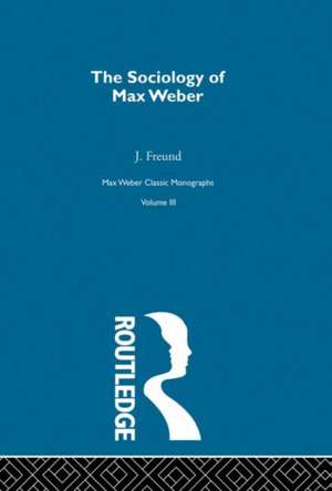 Sociology Max Weber V 3 de J. Freund