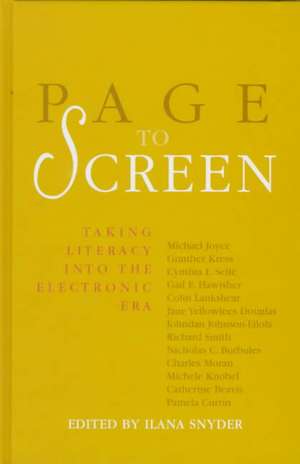 Page to Screen: Taking Literacy into the Electronic Era de Ilana Snyder