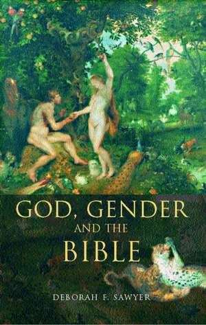 God, Gender and the Bible de Deborah Sawyer