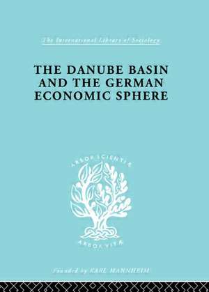 The Danube Basin and the German Economic Sphere de Antonin Basch