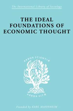 The Ideal Foundations of Economic Thought de Werner Stark