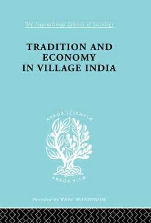 Tradition and Economy in Village India de K. Ishwaran