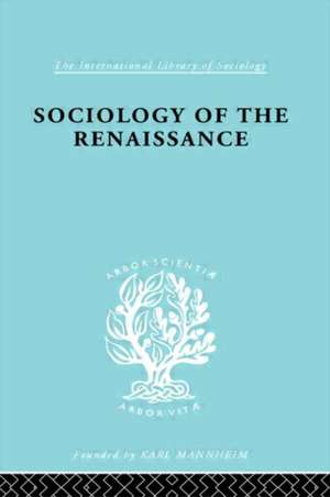 Sociology of the Renaissance Vol 9 de Alfred W. Von Martin