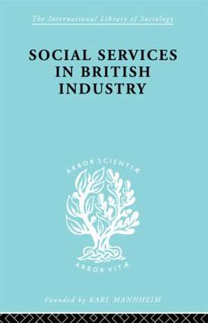 Social Services in British Industry de A. F. Young