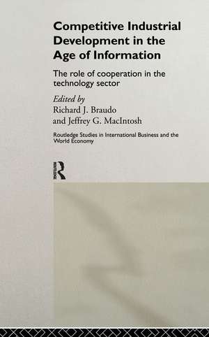 Competitive Industrial Development in the Age of Information: The Role of Cooperation in the Technology Sector de Richard J. Braudo